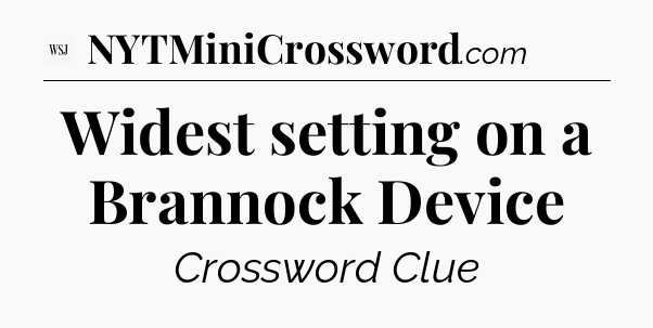 Widest setting on a Brannock Device - WSJ Crossword