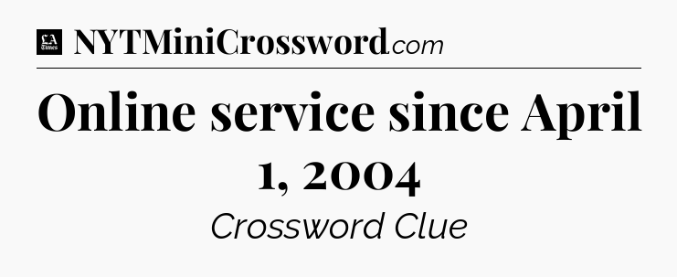 Online service since April 1, 2004 - LA Times Crossword