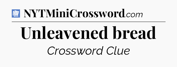 Unleavened bread Puzzle Page Crossword Clue