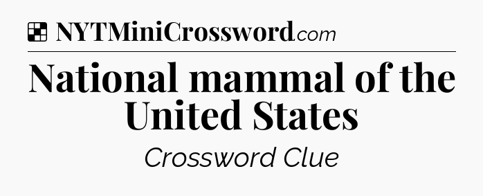 Solution: National mammal of the United States - NYT Crossword
