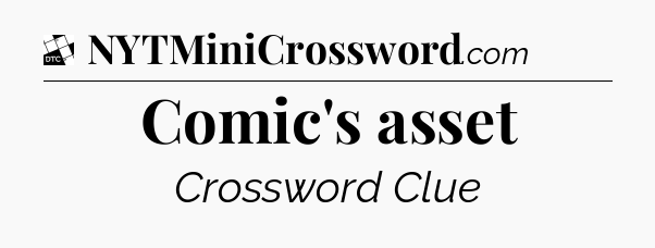 Comic's asset - Daily Themed Classic Crossword