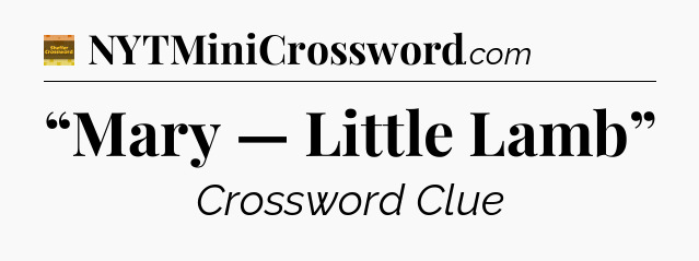 “Mary — Little Lamb” - Eugene Sheffer Crossword