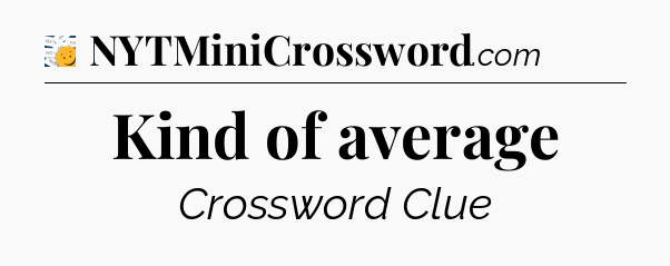 Kind of average - 7 Little Words