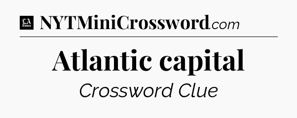 Atlantic capital - LA Times Crossword