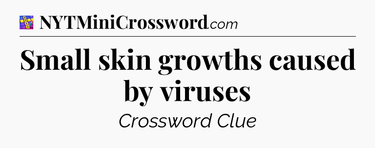Small skin growths caused by viruses Codycross