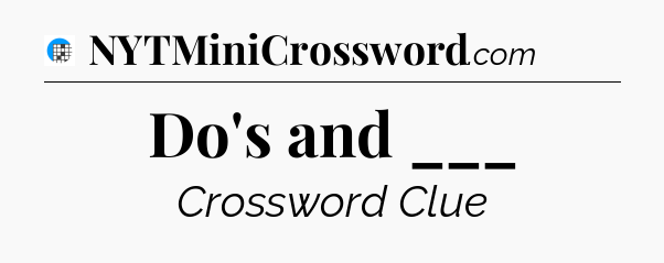 Do's and ___ Crossword Clue