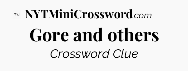 Gore and others - WSJ Crossword
