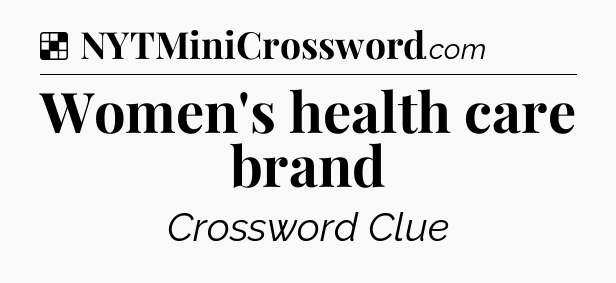 Solution: Women's health care brand - NYT Crossword