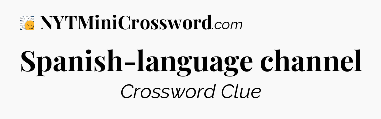 Spanish-language channel - 7 Little Words