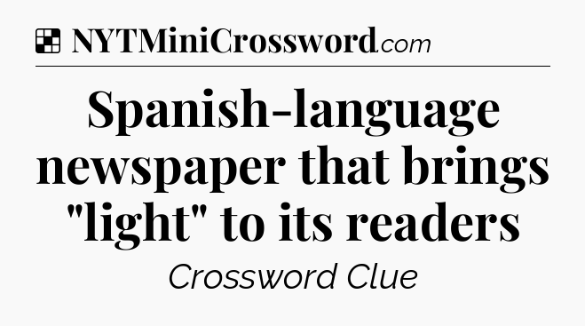 Solution: Spanish-language newspaper that brings 