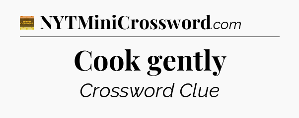 Cook gently - Eugene Sheffer Crossword