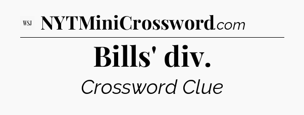 Bills' div - WSJ Crossword