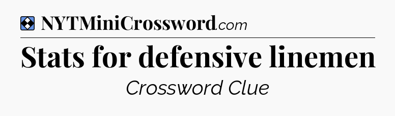Solution: Stats for defensive linemen - NYT Mini Crossword