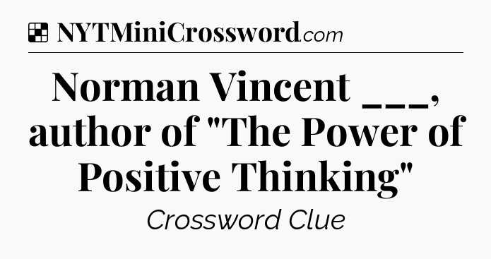 Solution: Norman Vincent ___, author of 