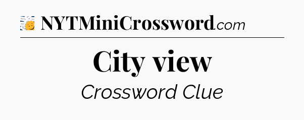 City view - 7 Little Words