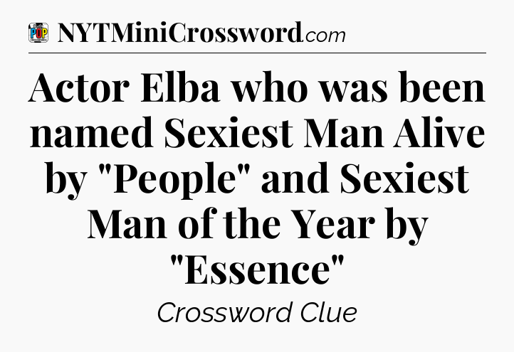 Actor Elba who was been named Sexiest Man Alive by 