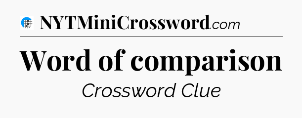 Word of comparison Crossword Clue