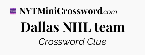 Dallas NHL team - Thomas Joseph Crossword