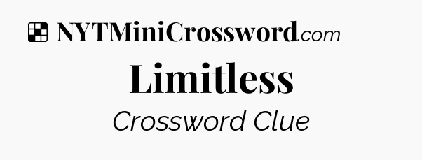 Solution: Limitless - NYT Crossword