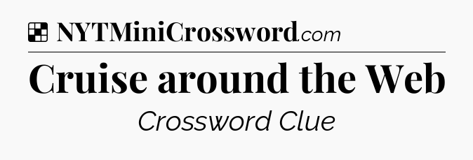 Solution: Cruise around the Web - NYT Crossword