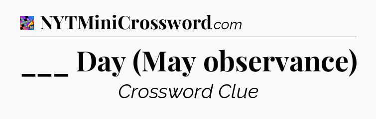 ___ Day (May observance) Crossword Clue
