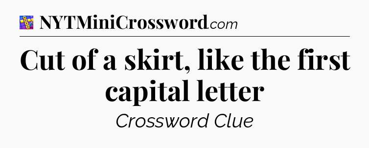 Cut of a skirt, like the first capital letter Codycross