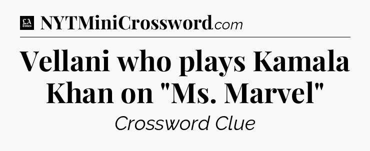 Vellani who plays Kamala Khan on 