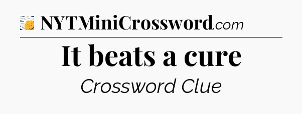 It beats a cure - 7 Little Words