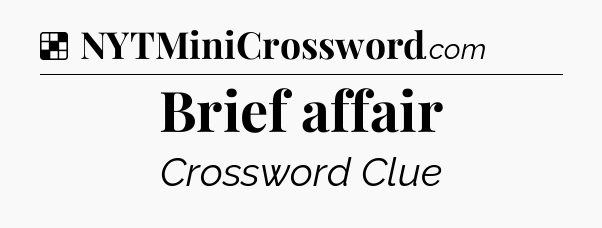 Solution: Brief affair - NYT Crossword