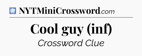 Cool guy (inf) Puzzle Page Crossword Clue