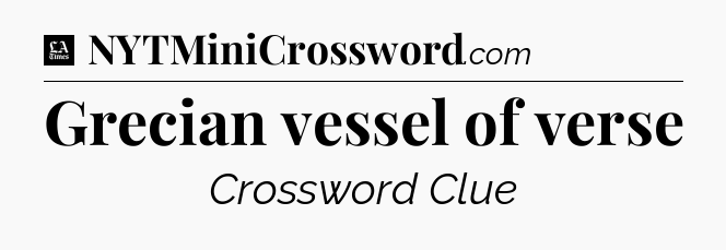 Grecian vessel of verse - LA Times Crossword