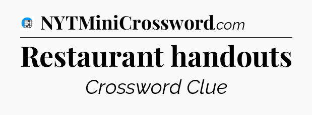 Restaurant handouts Crossword Clue