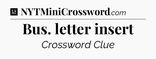 Bus. letter insert - LA Times Crossword
