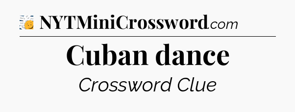 Cuban dance - 7 Little Words