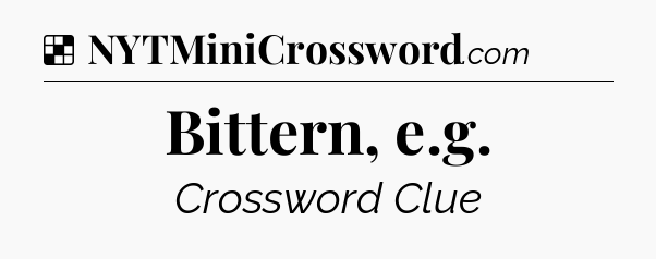 Solution: Bittern, e.g - NYT Crossword
