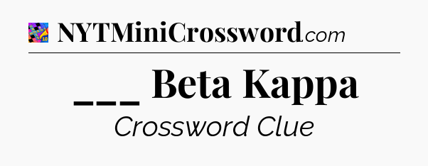 ___ Beta Kappa Crossword Clue