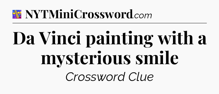 Da Vinci painting with a mysterious smile Codycross