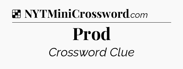 Solution: Prod - NYT Crossword