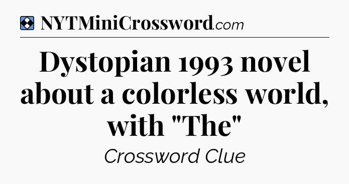 Solution: Dystopian 1993 novel about a colorless world, with 