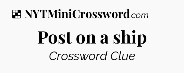 Solution: Post on a ship - NYT Crossword