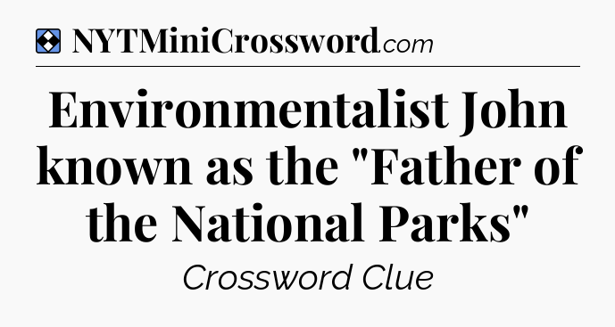 Solution: Environmentalist John known as the 
