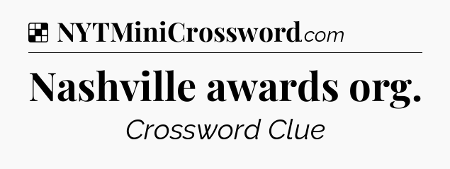Solution: Nashville awards org - NYT Crossword