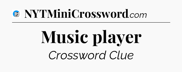 Music player Crossword Clue