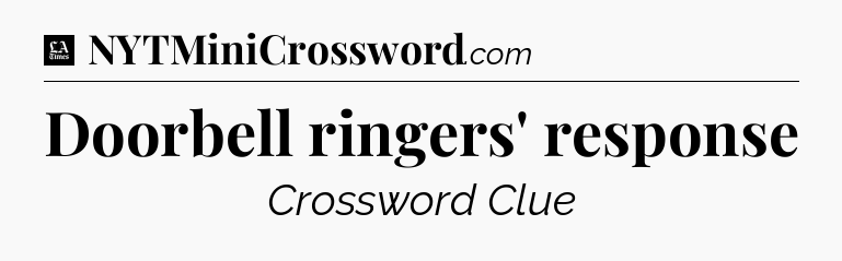 Doorbell ringers' response - LA Times Crossword