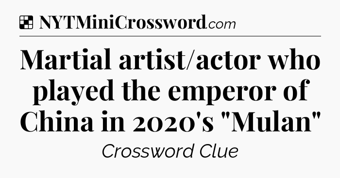 Solution: Martial artist/actor who played the emperor of China in 2020's 