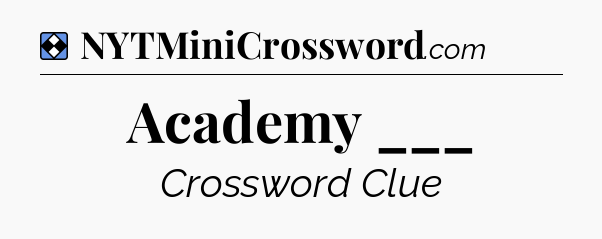 Solution: Academy ___ - NYT Mini Crossword