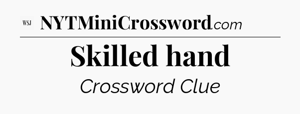 Skilled hand - WSJ Crossword