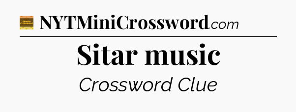 Sitar music crossword clue Eugene Sheffer