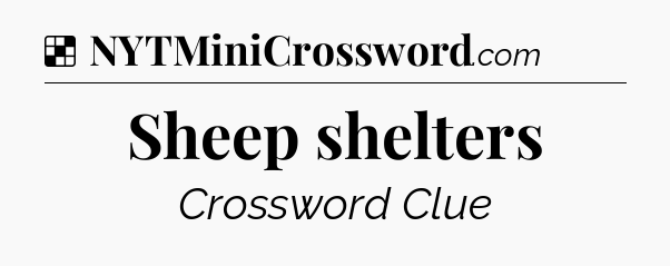 Solution: Sheep shelters - NYT Crossword
