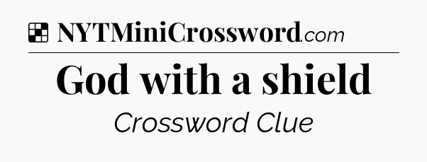 Solution: God with a shield - NYT Crossword